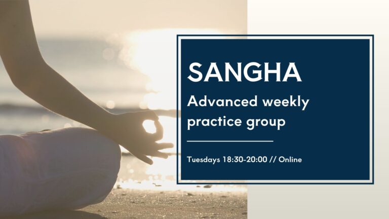 Sangha: advanced weekly practice group