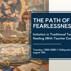 The Path of Fearlessness - a Six-Months Training in Traditional Tantra (With Certification)